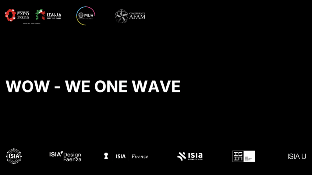 ISIA Faenza partecipa a EXPO 2025 OSAKA nell’ambito di WOW – We One Wave Eventi